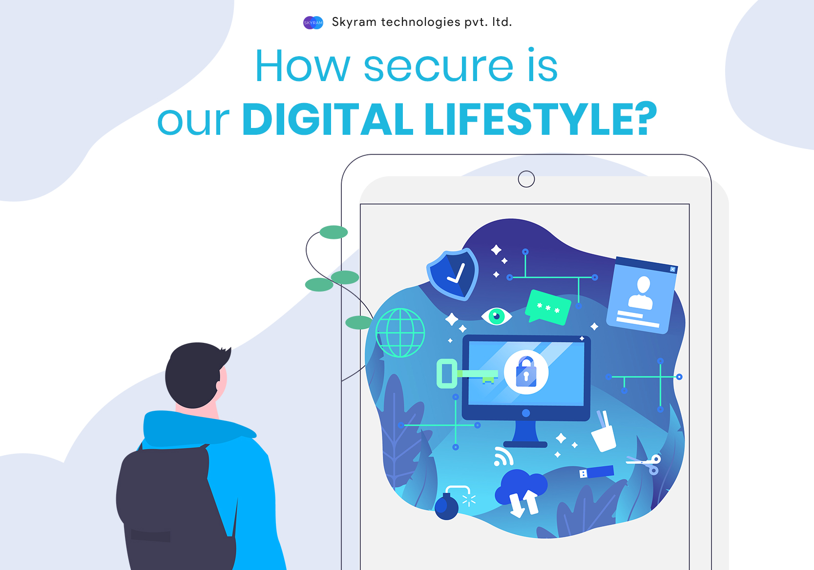 How secure is our digital lifestyle? - Skyram Technologies