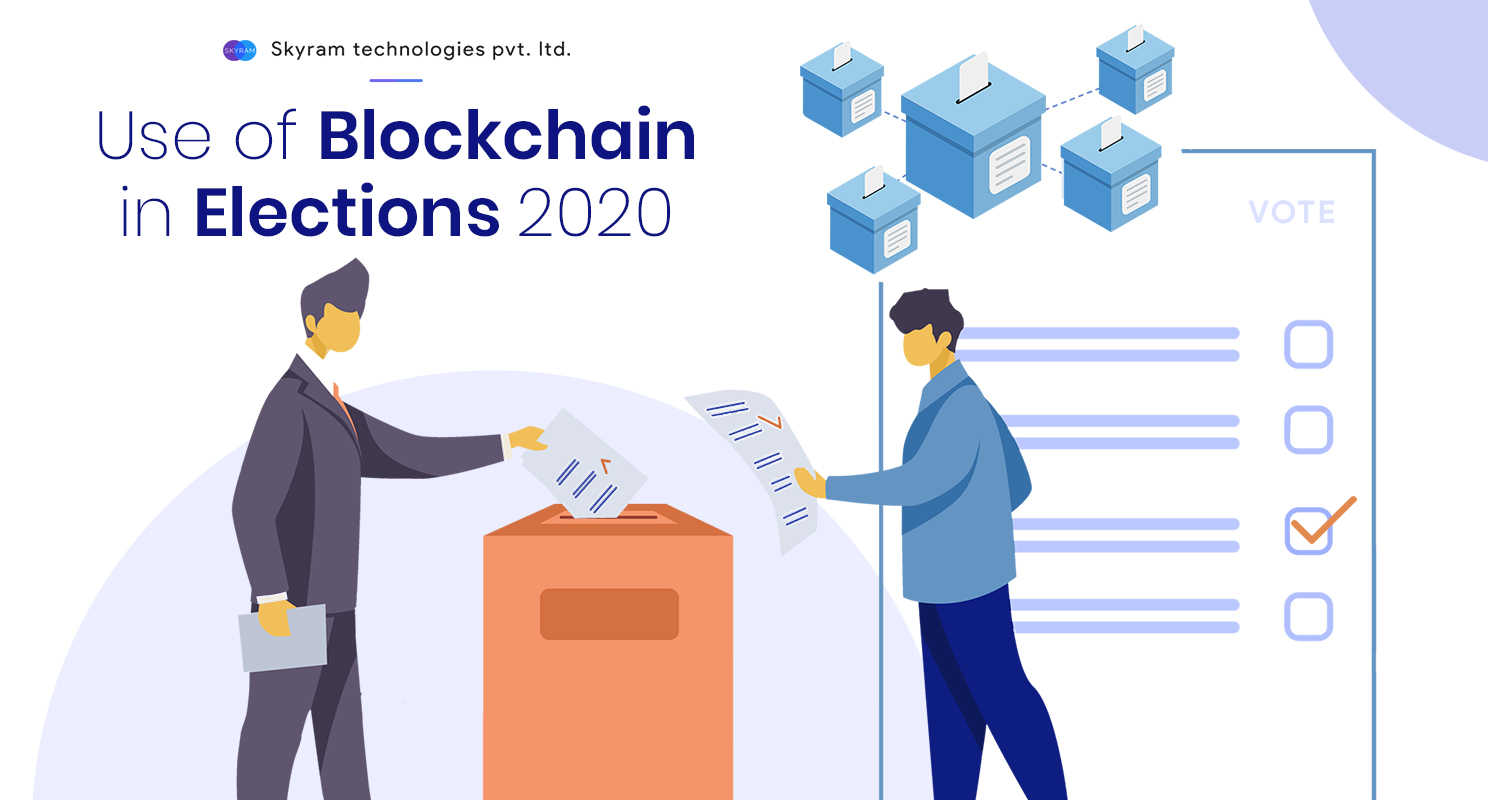 Use Of Blockchain In Elections 2020 - Skyram Technologies