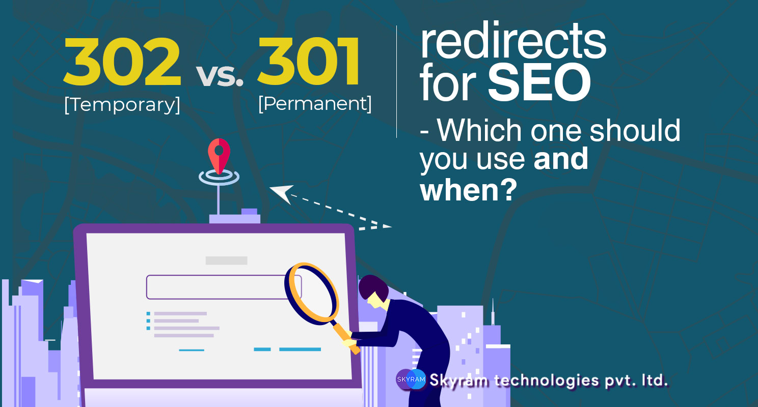 302 Vs. 301 Redirects For SEO - Which One Should You Use And When?