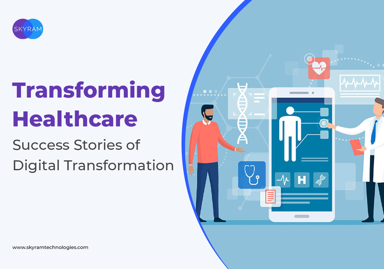 Transforming Healthcare: Success Stories of Digital Transformation