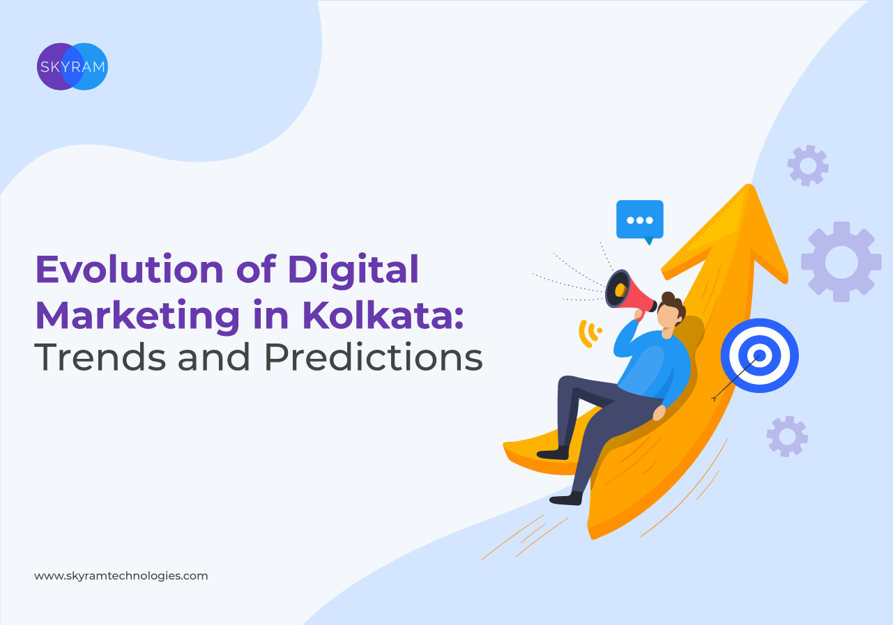 Evolution of Digital Marketing in Kolkata - Trends and Predictions